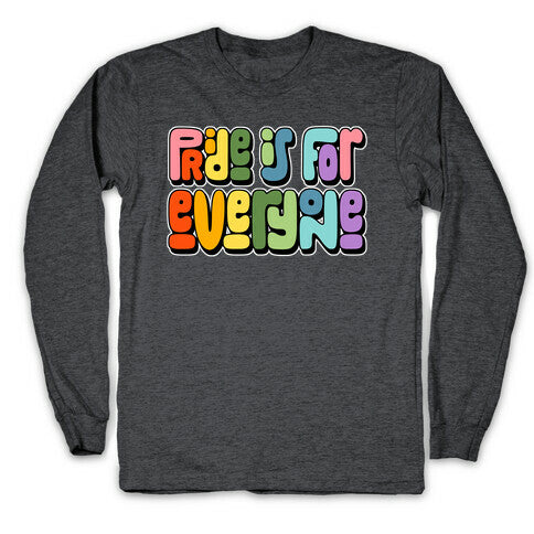 Pride Is For Everyone Longsleeve Tee
